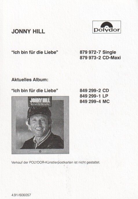 Autogramm Schlager | Jonny HILL | 1991 "Ich Bin Für Die Liebe" (Portrait Color Polydor)