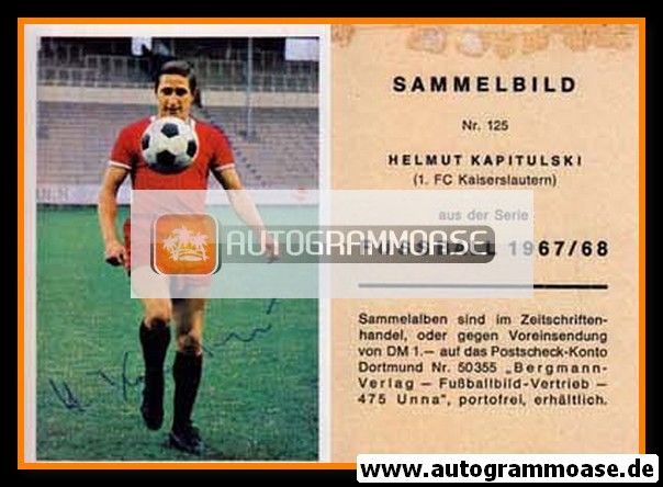 Autogramm Fussball | 1. FC Kaiserslautern | 1967 | Helmut KAPITULSKI (Bergmann 125)