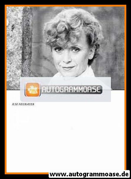 Autogramm Schauspieler | Ilse NEUBAUER | 1980er (Portrait SW)