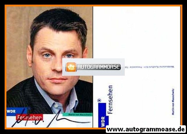Autogramm TV | WDR | Martin VON MAUSCHWITZ | 2000er (Portrait Color)