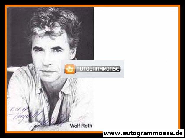 Autogramm Schauspieler | Wolf ROTH | 1980er (Portrait SW) 2