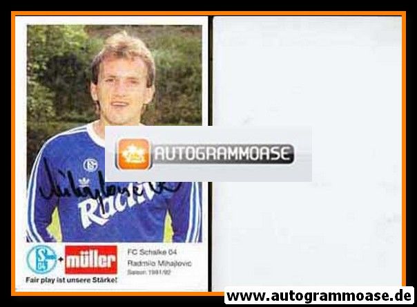 Autogramm Fussball | FC Schalke 04 | 1991 Druck | Radmilo MIHAJLOVIC