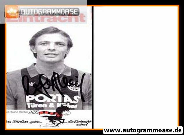 Autogramm Fussball | Eintracht Frankfurt | 1984 XL | Karl-Heinz KÖRBEL (Portrait SW)