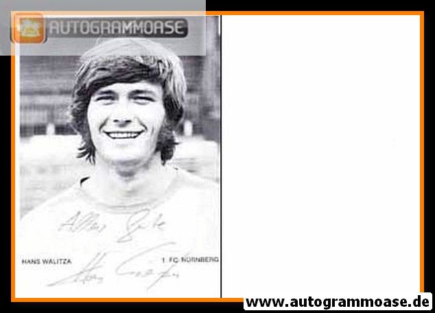 Autogramm Fussball | 1. FC Nürnberg | 1970er | Hans WALITZA (Portrait SW)