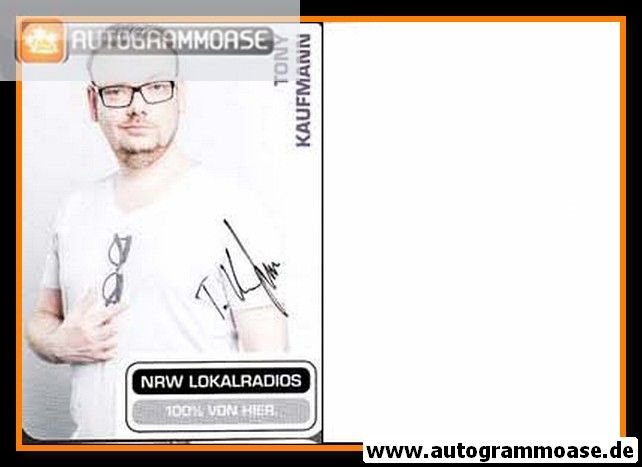 Autogramm Radio | NRW Lokalradio | Tony KAUFMANN | 2010er (Portrait Color)