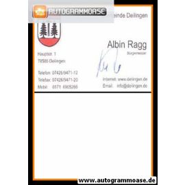 Autogramm Politik | CDU | Albin RAGG | 2010er (Visitenkarte) BM Deilingen