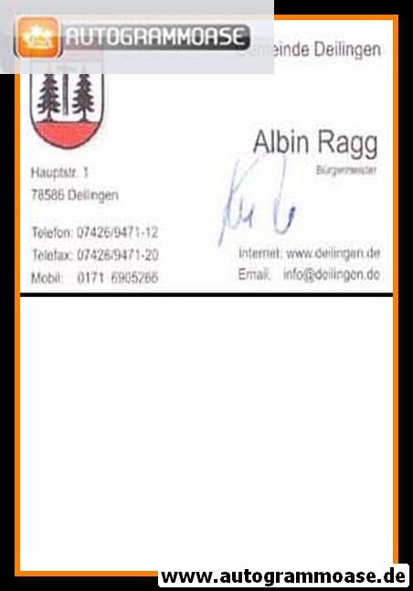 Autogramm Politik | CDU | Albin RAGG | 2010er (Visitenkarte) BM Deilingen