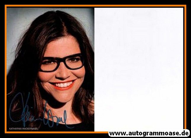 Autogramm Schauspieler | Katharina WACKERNAGEL | 2010er (Portrait Color) 1