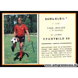Autogramm Fussball | 1. FC Nürnberg | 1968 | Franz BRUNGS (Bergmann A107)