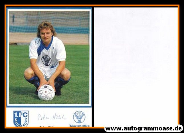 Autogramm Fussball | 1. FC Magdeburg | 1990 | Peter KÖHLER