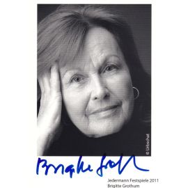Autogramm Schauspieler | Brigitte GROTHUM | 2011 (Portrait SW) Jedermann