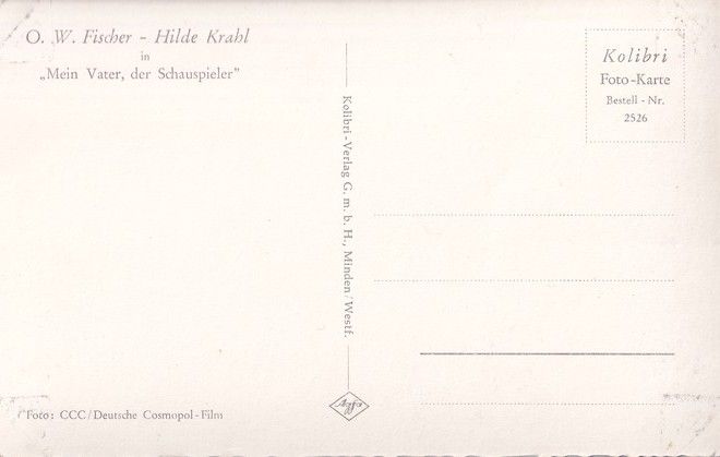 Filmpostkarte | Hilde KRAHL + O. W. FISCHER | 1956 "Mein Vater Der Schauspieler" (Kolibri 2526)