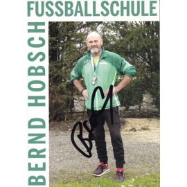 Autogramm Fussball | 2010er | Bernd HOBSCH (Portrait Color) Fussballschule 1