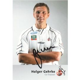 Autogramm Fussball | 1. FC Köln | 2004 | Holger GEHRKE